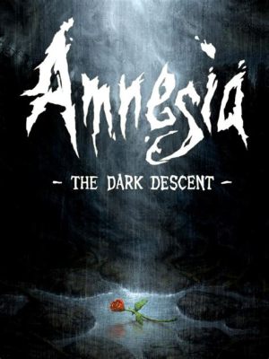 Amnesia: The Dark Descent – Upeat grafiikat ja jännittävä atmosfääri yhdistyvät unohtumattomaan kauhun kokemukseen!